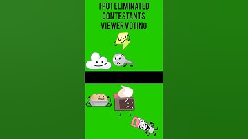 #tpot (by @BFDI ) #eliminated #contestants #viewer #voting 7!!! (READ DESCRIPTION)