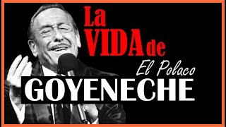 La INCREIBLE historia de vida del POLACO GOYENECHE - Biografía completa