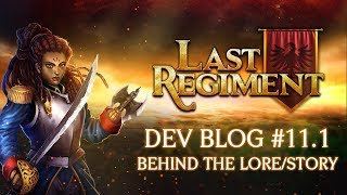 Last Regiment - Dev Blog #11.1: Behind the Lore
