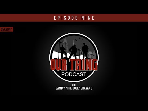 'Our Thing' Podcast Season 1 Episode 9: Would You Kill Paul | Sammy The Bull Gravano