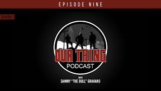 'Our Thing' Podcast Season 1 Episode 9: Would You Kill Paul? | Sammy "The Bull" Gravano