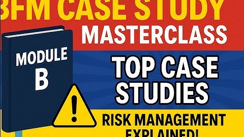🎯 BFM Case Study Masterclass📘 Module B के Top Case Studies⚠️ Risk Management Explained!
