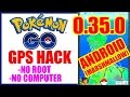 PGO: POKEMON GO ANDROID HACK 0.35.0 (NO ROOT + NO COMP) Tap To Walk & Teleport MARSHMALLOW 6.0