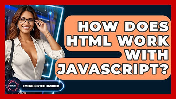 How Does HTML Work With JavaScript? - Emerging Tech Insider