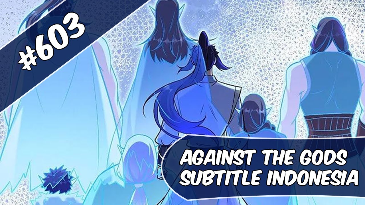 Against The God Chapter 603 Indonesia (Turn On CC for English) - YouTube