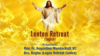 LIVE Lenten Retreat | by Fr Augustine Mundackatt | Br Raghu | Logos Retreat Centre |