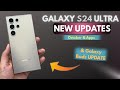 Galaxy S24 Ultra: Got New Updates + Buds 3 Update Together!