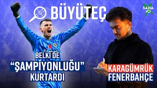 BELKİ DE ŞAMPİYONLUĞU KURTARDI! | Fenerbahçe - Karagümrük Maç Sonu Analizi |Büyüteç |