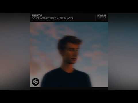Mesto - Don t Worry (feat. Aloe Blacc)