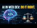 Using Artificial Intelligence Responsibly in Web Development