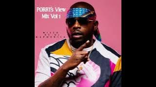 Porry's View Mix Vol 1 - Mixed By DJ Maphorisa