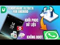 Khôi Phục Tin Nhắn WhatsApp Đã Xóa Khỏi Android Không Cần Root | Tenorshare UltData For Android
