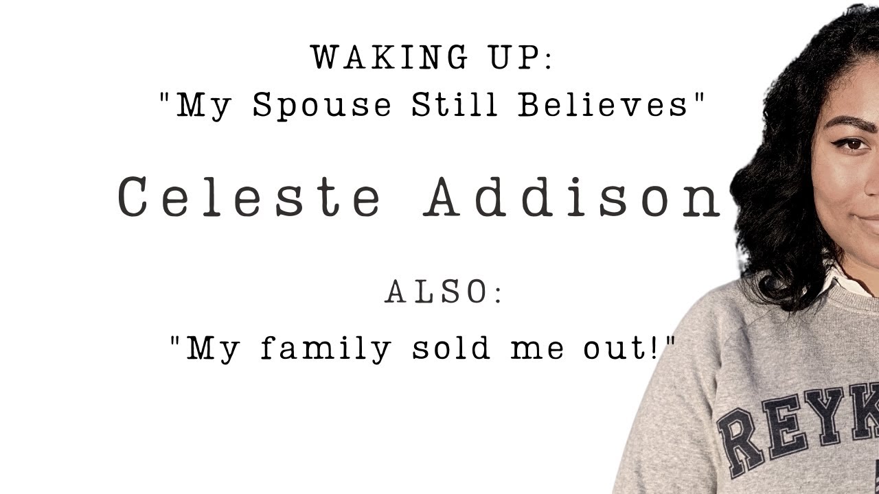 "My Spouse Still Believes." A Conversation with *New*  ExJw Celeste Addison