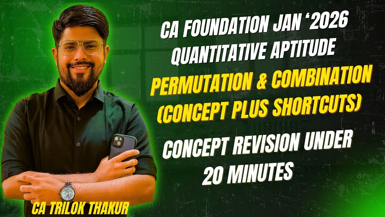PERMUTATIONS & COMBINATION I CA Foundation Maths I Jan 2026 I Concepts ...