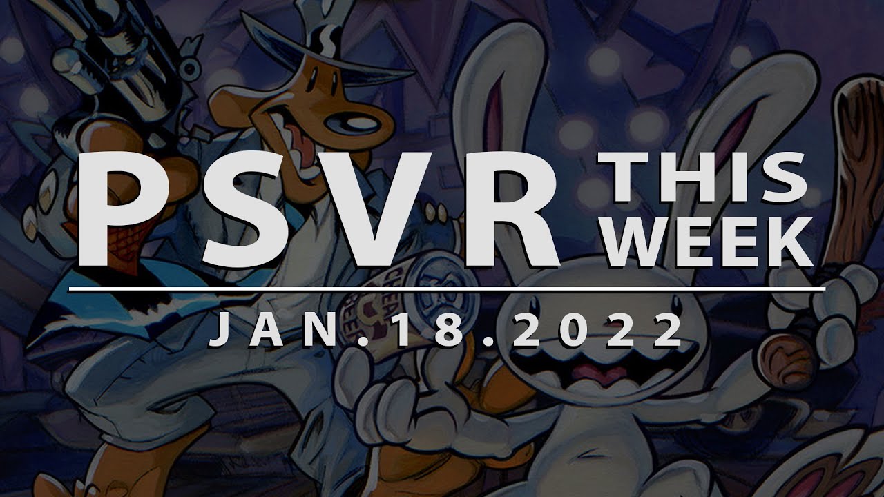 PSVR THIS WEEK | January 18, 2022