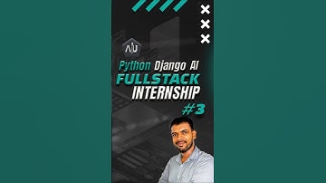 Python Django AI  Fullstack Internship - Everything you need to know. Part 3