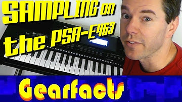 Sampling on the PSR-E463: Upgrade your sounds!