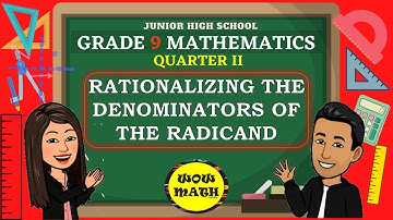 RATIONALIZING THE DENOMINATOR || GRADE 9 MATHEMATICS Q2