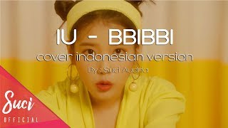 IU - BBIBBI ( Cover Indonesian Version ) By Suci audria