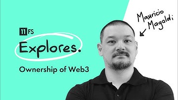How does web3 ownership work? with Mauricio Magaldi | 11:FS Explores