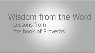 Wisdom from the Word - Proverbs 13:7
