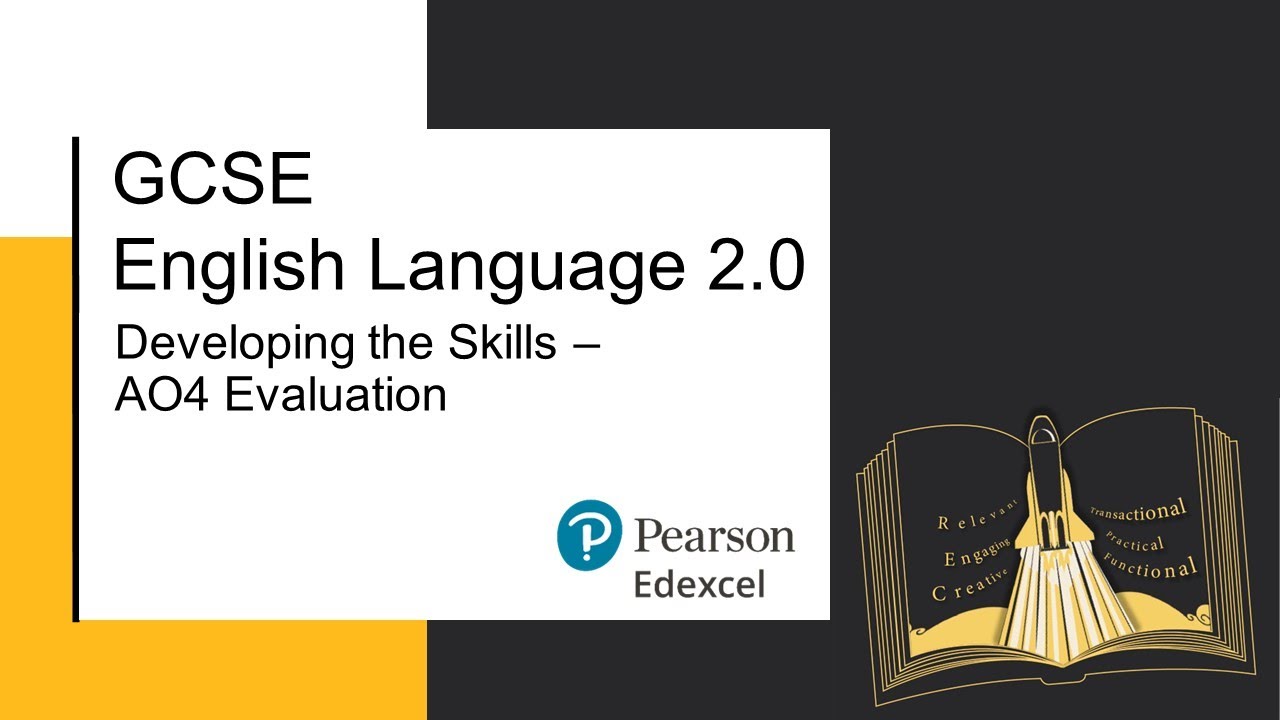 Pearson Edexcel GCSE English Language 2.0: Developing the Skills – AO4 Evaluation
