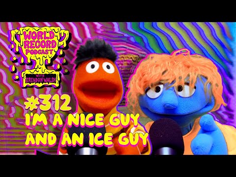 Episode 312: I'm a Nice Guy and An ICE Guy
