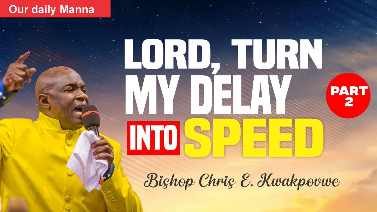 LORD, TURN MY DELAY INTO SPEED