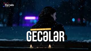Gecələr Uzun Gecələr Səssiz - Slow 2026 (Remelo)