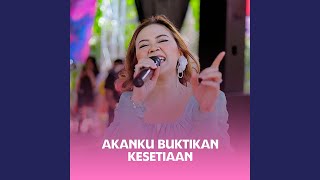 Akanku Buktikan Kesetiaan