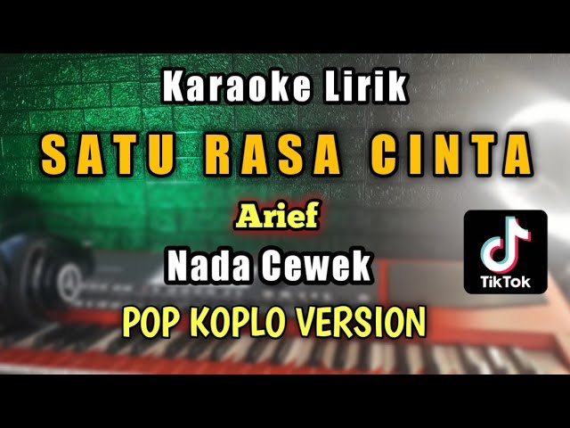 SATU RASA CINTA KARAOKE Nada Cewek - Arief Satu rasa cinta Karaoke koplo nada rendah class=