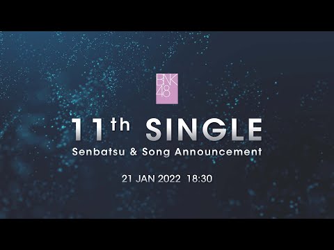 BNK48 11th Single Senbatsu & Song Announcement / BNK48