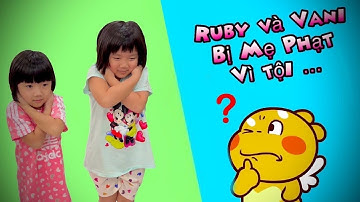 mẹ Dương dạy hai chị em Ruby và Vani không được ăn vụng và nói dối .