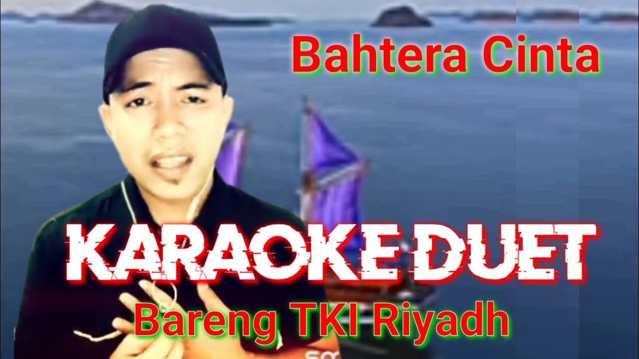 Bahtera Cinta KARAOKE DUET ( Bareng Artis TKI Riyadh ) YouTube