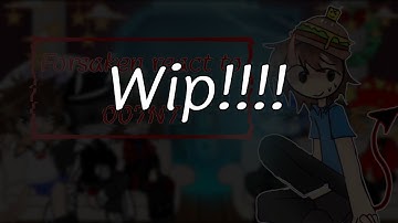 ✨Forsaken react to 007N7 (wip) 🪻