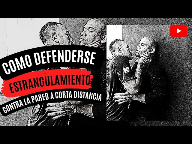 Técnicas de Defensa PERSONAL contra ESTRANGULACION en PARED 