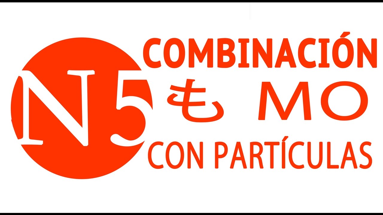 Combinaciones con Particula MO も - JLPT N5 Curso NOKEN