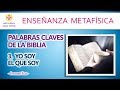 3. YO SOY EL QUE SOY❗ -  Palabras claves de la BIBLIA ▶  - Metafisica