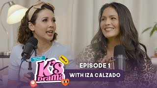 K's Drama: Exploring Beauty Standards and Self-Love with Iza Calzado | EP 1