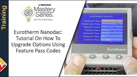Watlow Mastery Series- Eurotherm Nanodac Feature Pass Upgrade Tutorial