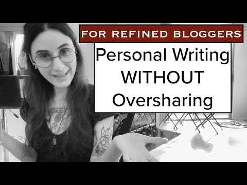 Masterpiece Blogging: Personal Writing Without Oversharing | 7 Strategies [Lesson 10]