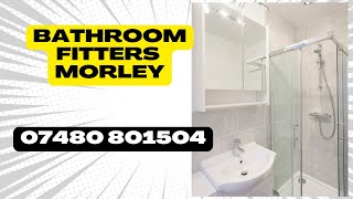 Bathroom Fitters Morley Local Bathroom Renovation And Wetroom Installation Experts