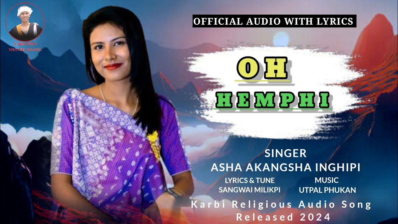 OH HEMPHILYRICS  KARBI RELIGIOUS SONG  AKANGSHA INGHIPI  NEW KARBI SONG 2024