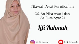 Tilawah Ayat pernikahan || Lili Rahmah || (QS. An-Nisa ayat 1 dan Ar-rum ayat 21)