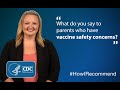 Andrea Polkinghorn, RN-BC, describes how she addresses parents who have vaccine safety concerns.