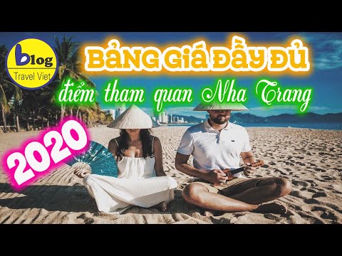 Du lịch Nha Trang 2021 - tổng hợp đây đủ giá vé các điểm tham quan