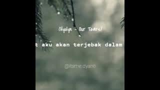 Hyolyn - Our Tears (Hwarang OST) Indo sub lyrics