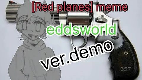 [Red planes] meme eddsworld ver.demo