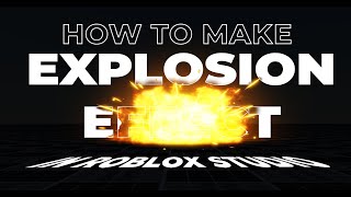 HOW TO MAKE EXPLOSION EFFECT IN ROBLOX (READ DESC)