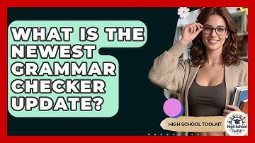 What Is The Newest Grammar Checker Update? - High School Toolkit